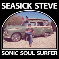 Purchase Seasick Steve - Sonic Soul Surfer