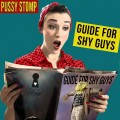 Buy Pussy Stomp - Guide For Shy Guys Mp3 Download