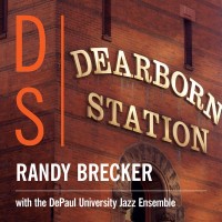 Purchase Randy Brecker - Dearborn Station (With The Depaul University Jazz Ensemble)