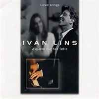 Purchase Ivan Lins - Love Songs - A Quem Me Faz Feliz