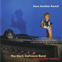 Purchase Mark Dufresne - Have Another Round (Feat. Billy Stapleton)