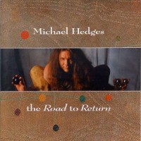 Purchase Michael Hedges - The Road To Return