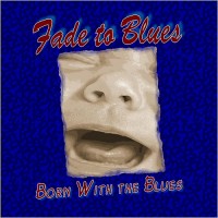 Purchase Fade To Blues - Born With The Blues