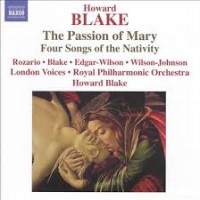 Purchase Howard Blake - The Passion Of Mary, 4 Songs Of The Nativity (London Voices, Royal Philharmon...