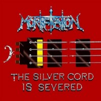 Purchase Mortification - The Silver Cord Is Severed