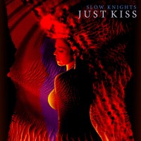Purchase Slow Knights - Just Kiss (CDS)