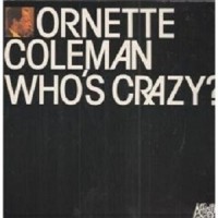 Purchase Ornette Coleman - Who's Crazy (Japanese Edition) (Reissued 1994) CD1
