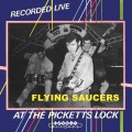 Buy Flying Saucers - Live At The Picketts Lock (Vinyl) Mp3 Download