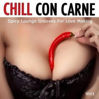 Purchase VA - Chill Con Carne Vol. 1: Spicy Lounge Groove For Love Making