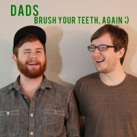 Purchase Dads - Brush Your Teeth, Again ;)