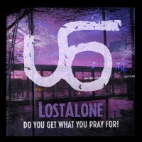 Purchase Lostalone - Do You Get What You Pray For? (EP)