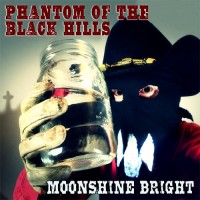 Purchase Phantom Of The Black Hills - Moonshine Bright