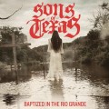 Buy Sons Of Texas - Baptized In The Rio Grande Mp3 Download