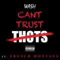 Buy Wash - Can't Trust Thots (CDS) Mp3 Download