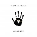 Buy Who Is Fancy - Goodbye (Css) Mp3 Download