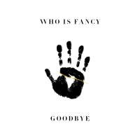 Purchase Who Is Fancy - Goodbye (Css)
