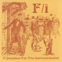 Purchase F/I - A Question For The Somnambulist