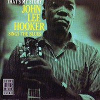Purchase John Lee Hooker - That's My Story ( Sings The Blues) (Vinyl)
