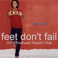 Purchase Bleu - Feet Don't Fail (Redhead Record Club Version) (CDS)