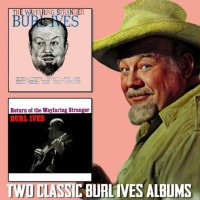 Purchase Burl Ives - The Wayfaring Stranger & Return Of The Wayfaring Stranger (2 In 1) (Remastered 2014)