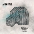 Buy Jason Lytle - House Show Mp3 Download
