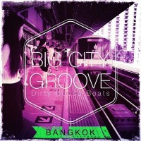 Purchase VA - Big City Groove Bangkok Deep House Goes To Asia
