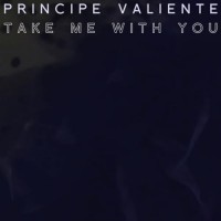 Purchase Principe Valiente - Take Me With You (CDS)