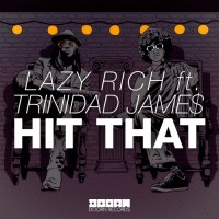 Purchase Lazy Rich - Hit That (Feat. Trinidad Jame$) (CDS)