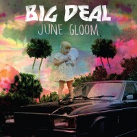 Purchase Big Deal - June Gloom (Deluxe Edition)