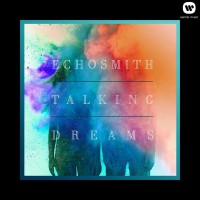 Purchase Echosmith - Talking Dreams (Deluxe Version)