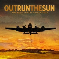 Purchase Sam Riggs And The Night People - Outrun The Sun