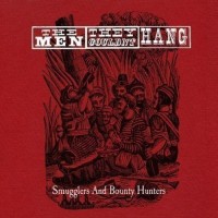 Purchase The Men They Couldn't Hang - Smugglers And Bounty Hunters (Live) CD1