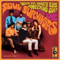 Purchase Soul Survivors - When The Whistle Blows Anything Goes (Reissued 2006)