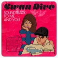 Buy Swan Dive - Soundtrack To Me And You Mp3 Download