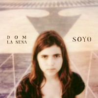 Purchase Dom La Nena - Soyo