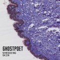 Buy Ghostpoet - Shedding Skin Mp3 Download