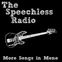 Purchase The Speechless Radio - More Songs In Mono