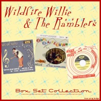Purchase Wildfire Willie & The Ramblers - Box Set Collection