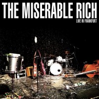 Purchase The Miserable Rich - Live In Frankfurt