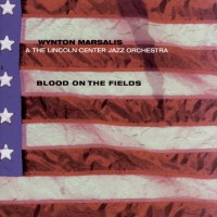 Purchase Wynton Marsalis - Blood On The Fields (With The Lincoln Center Jazz Orchestra) CD1