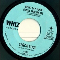Purchase Senor Soul - Don't Lay Your Funky Trip On Me (VLS)