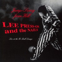 Purchase Lee Press-On And The Nails - Jump Swing From Hell: Live At The Hi-Ball Lounge