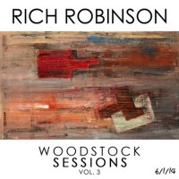 Purchase Rich Robinson - Woodstock Sessions Vol. 3