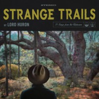 Purchase Lord Huron - Strange Trails