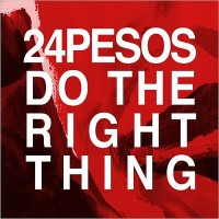 Purchase 24Pesos - Do The Right Thing