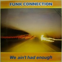 Purchase Funk Connection - We Ain't Had Enough (Vinyl)