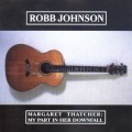 Buy Robb Johnson - Margaret Thatcher: My Part In Her Downfall Mp3 Download