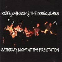 Purchase Robb Johnson - Saturday Night At The Fire Station