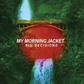 Buy My Morning Jacket - Big Decisions (CDS) Mp3 Download