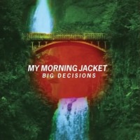 Purchase My Morning Jacket - Big Decisions (CDS)